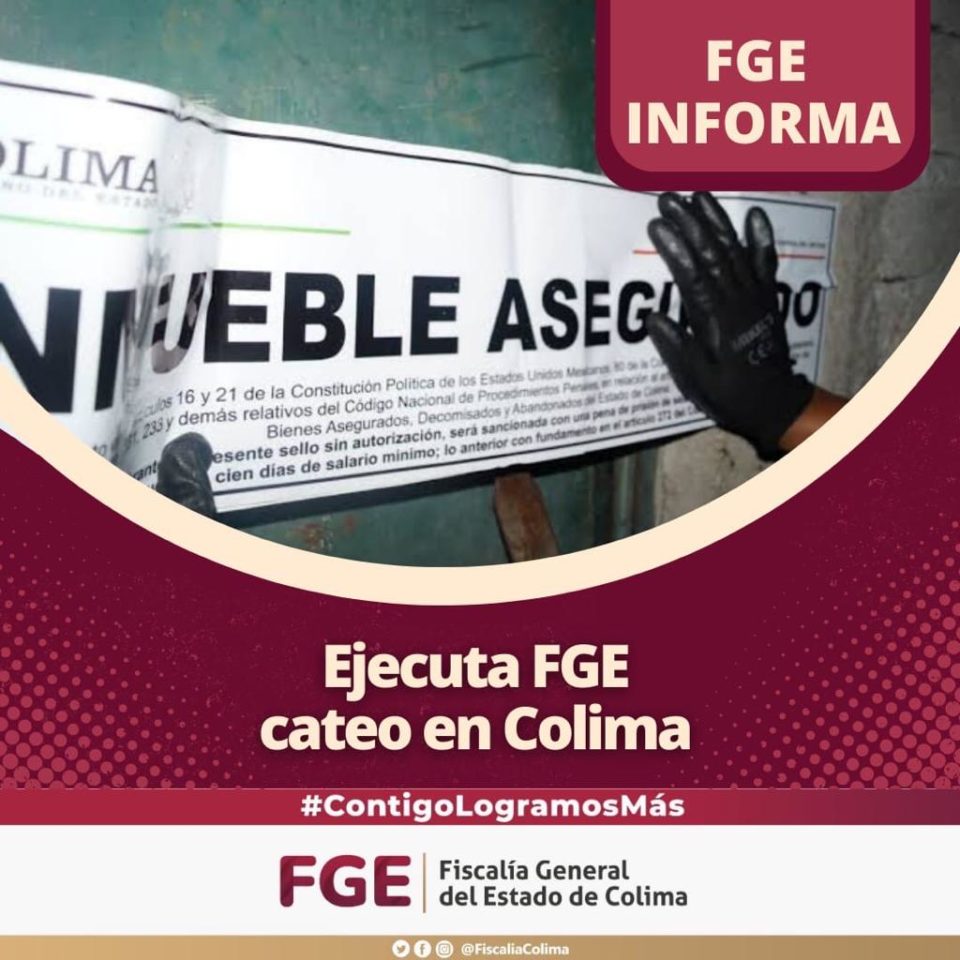 Ejecuta FGE cateo en Colima