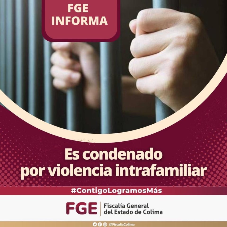 Hombre es condenado por violencia intrafamiliar