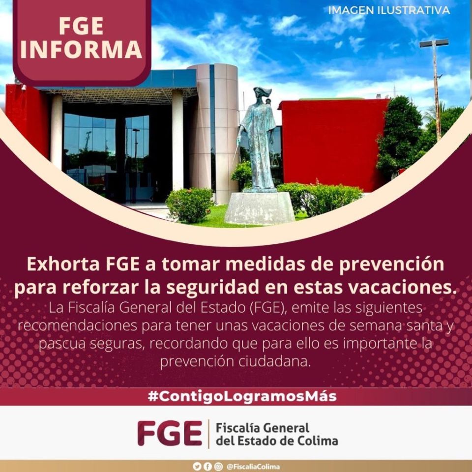 Exhorta FGE a tomar medidas de prevención para reforzar la seguridad en estas vacaciones.