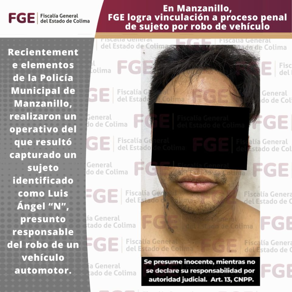 En Manzanillo, FGE logra vinculación a proceso penal de sujeto por robo de vehículo